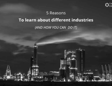 5 Reasons to Learn About Different Industries (And How You Can Do It)