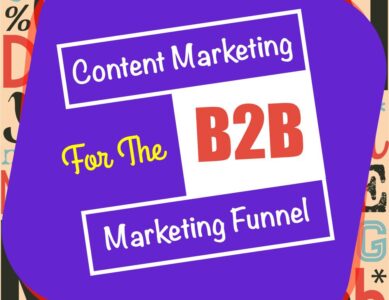 Content Marketing for the B2B Marketing Funnel