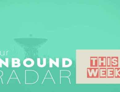Our Inbound radar this week