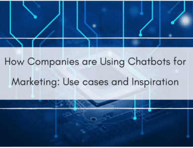 How Companies are Using Chatbots for Marketing: Use Cases and Inspiration