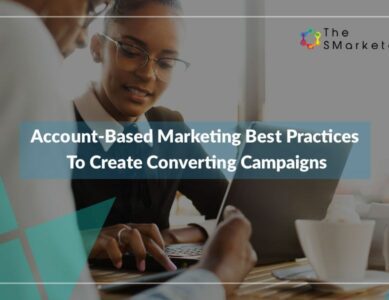 Account-Based Marketing Best Practices To Create Converting Campaigns