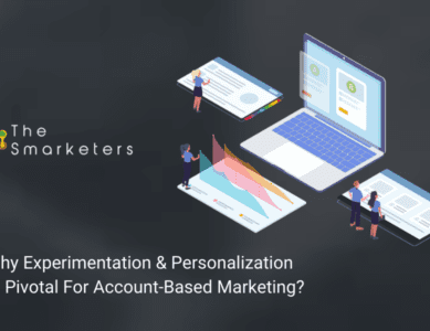 Why Experimentation And Personalization Are Pivotal For Account-Based Marketing?