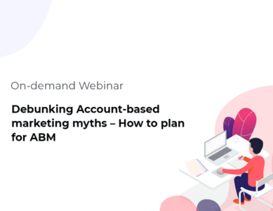 Debunking Account-based marketing myths – How to plan for ABM in 2020.