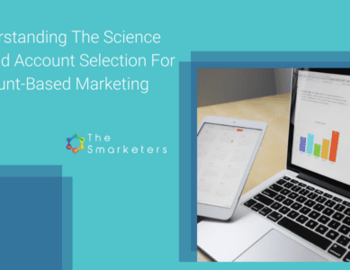 Understanding The Science Behind Account Selection For Account-Based Marketing
