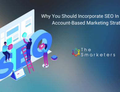 Why You Should Incorporate SEO In Your Account-Based Marketing Strategy?