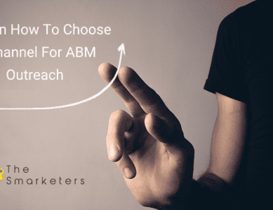 Tips On How To Choose A Channel For ABM Outreach