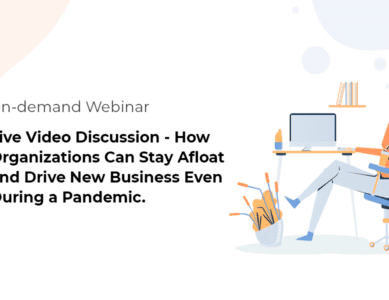 Live Video Discussion – How Organizations Can Stay Afloat and Drive New Business Even During a Pandemic.