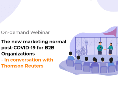 The new marketing normal post-COVID-19 for B2B Organisations – In conversation with Thomson Reuters