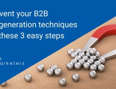 Reinvent your B2B lead generation techniques with these three easy steps