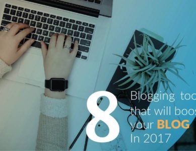 8 Blogging tools that will boost your blog