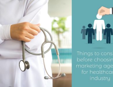 Things to consider before choosing a marketing agency for healthcare industry
