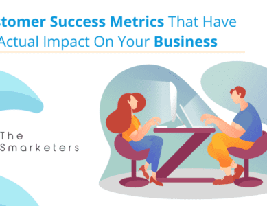 Customer Success Metrics That Have An Actual Impact On Your Business