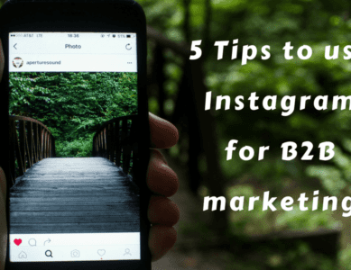 5 tips to use Instagram for B2B marketing