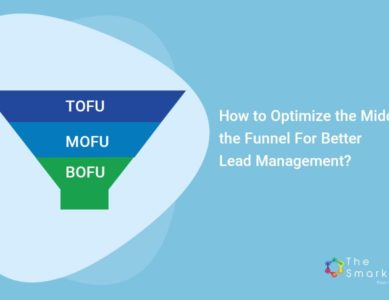 How to Optimize the Middle of the Funnel for better Lead Management?