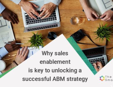 Why Sales Enablement is key to Unlocking a Successful ABM strategy