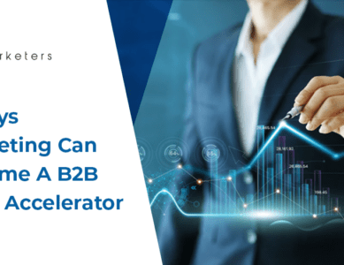 5 Ways Marketing Can Become A B2B Sales Accelerator