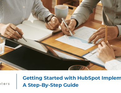Getting Started with HubSpot Implementation – A Step-By-Step Guide