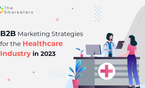 B2B Marketing Strategies for the Healthcare Industry in 2023