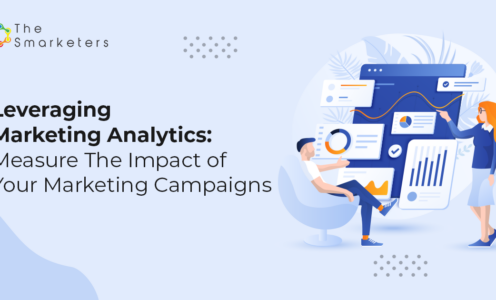 Leveraging Marketing Analytics: Measure The Impact of Your Marketing Campaigns