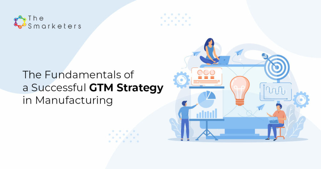 GTM Strategy in Manufacturing