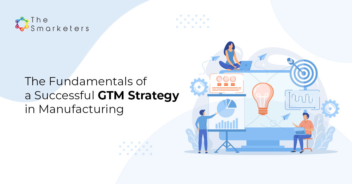 GTM Strategy in Manufacturing